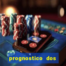 prognostico dos jogos de hoje